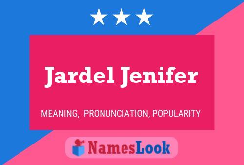 Jardel Jenifer Name Poster