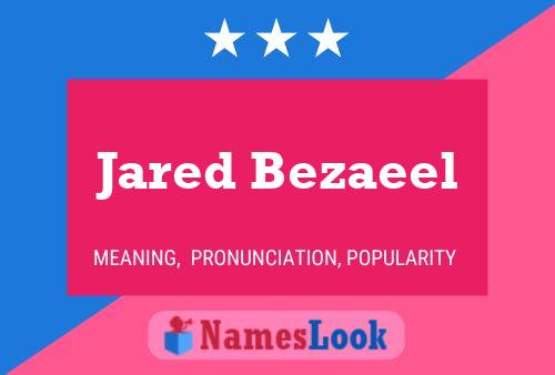 Jared Bezaeel Name Poster