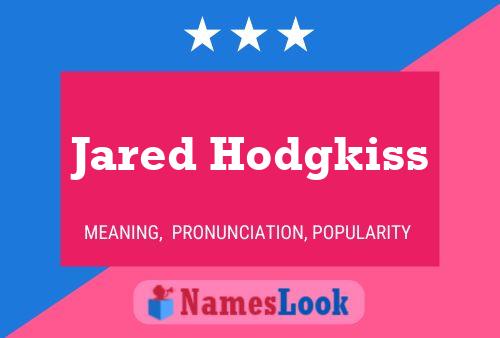 Jared Hodgkiss Name Poster