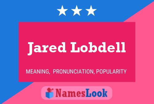 Jared Lobdell Name Poster