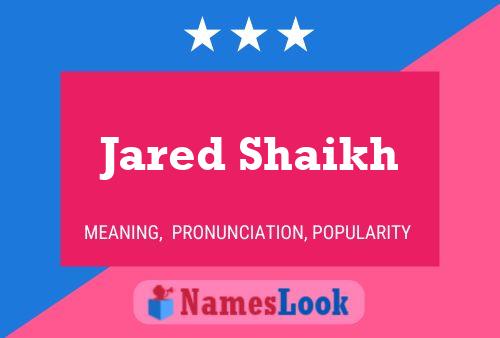 Jared Shaikh Name Poster