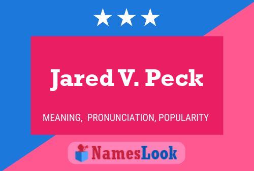 Jared V. Peck Name Poster