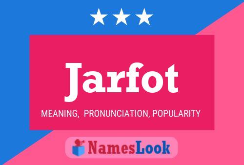 Jarfot Name Poster