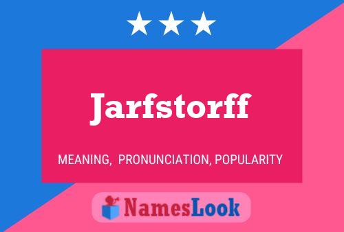 Jarfstorff Name Poster