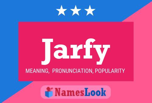 Jarfy Name Poster