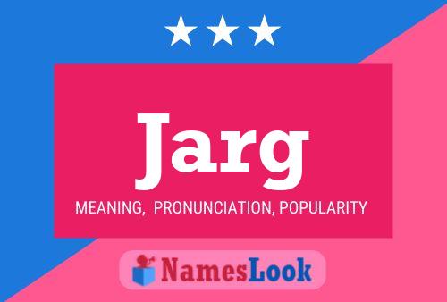 Jarg Name Poster