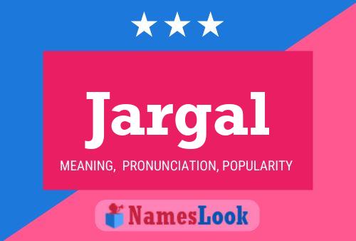 Jargal Name Poster