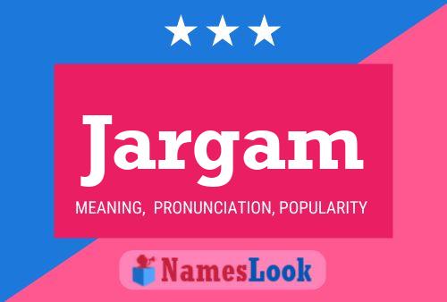 Jargam Name Poster