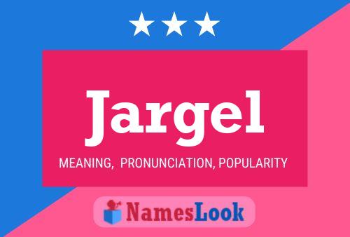 Jargel Name Poster