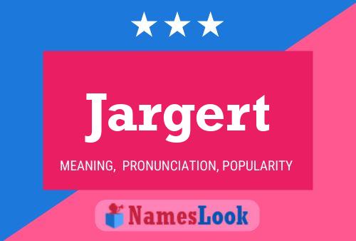 Jargert Name Poster