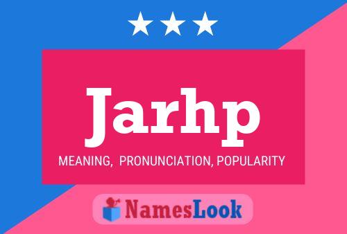 Jarhp Name Poster