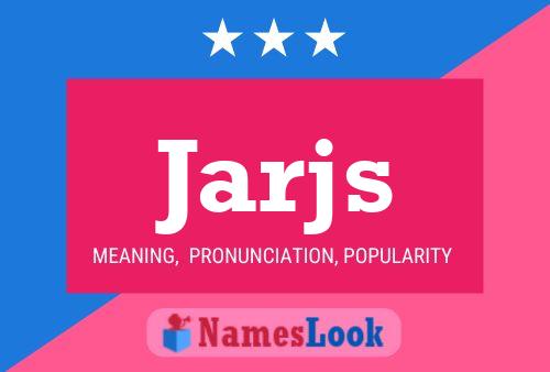 Jarjs Name Poster