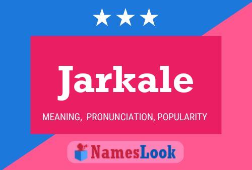 Jarkale Name Poster