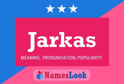 Jarkas Name Poster