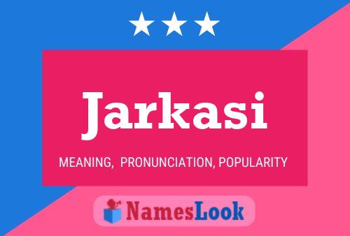 Jarkasi Name Poster