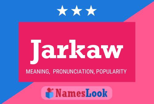 Jarkaw Name Poster