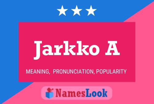 Jarkko A Name Poster