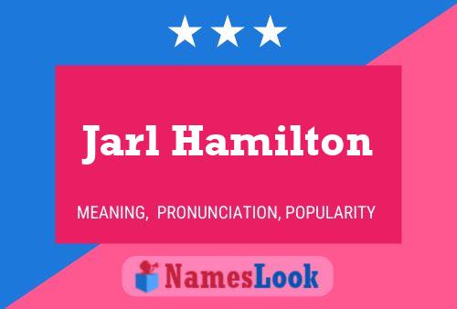 Jarl Hamilton Name Poster