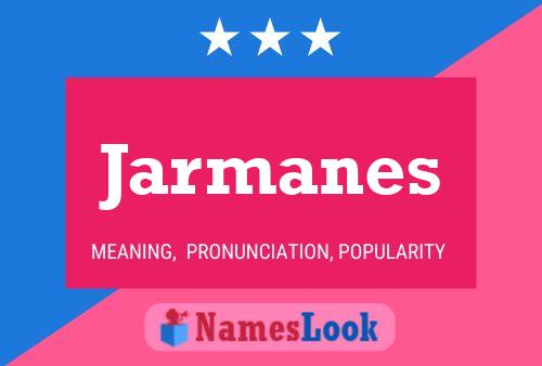 Jarmanes Name Poster