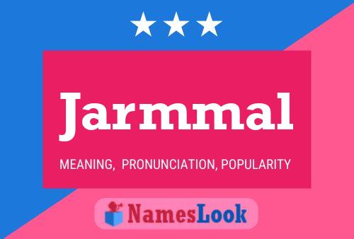 Jarmmal Name Poster