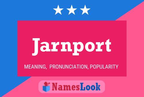 Jarnport Name Poster