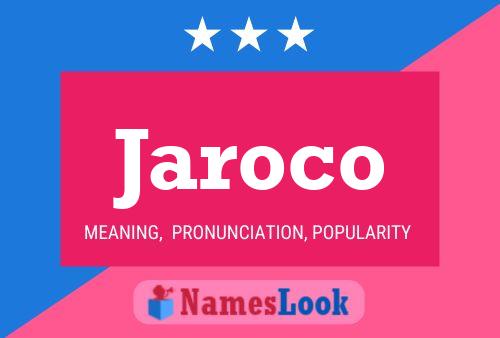 Jaroco Name Poster