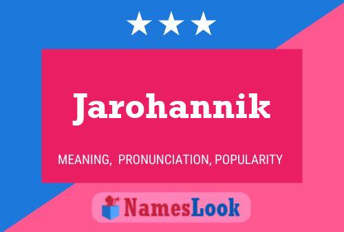 Jarohannik Name Poster