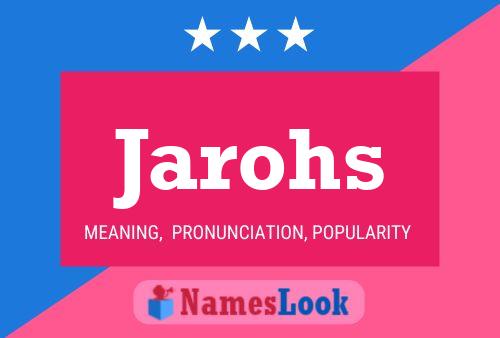 Jarohs Name Poster