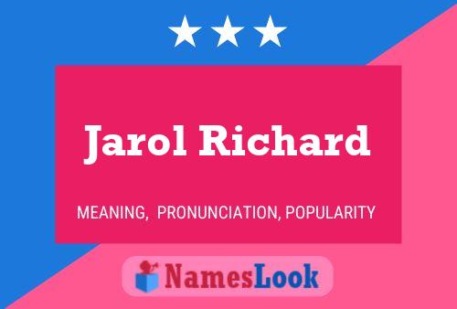 Jarol Richard Name Poster