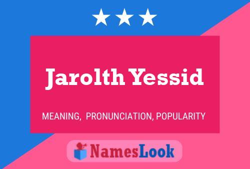 Jarolth Yessid Name Poster