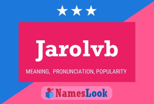 Jarolvb Name Poster