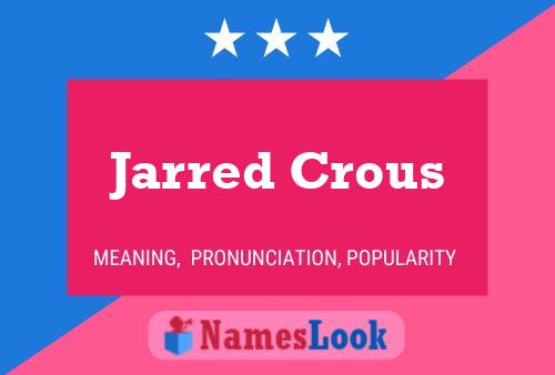 Jarred Crous Name Poster