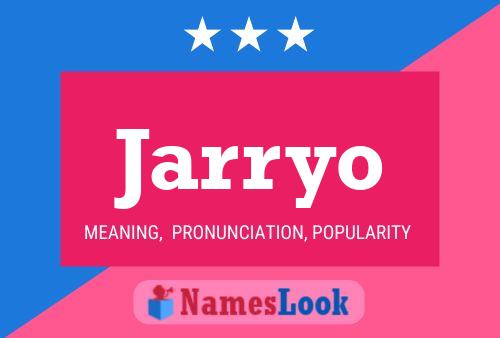 Jarryo Name Poster