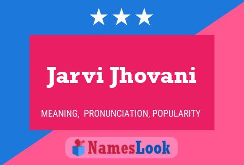 Jarvi Jhovani Name Poster