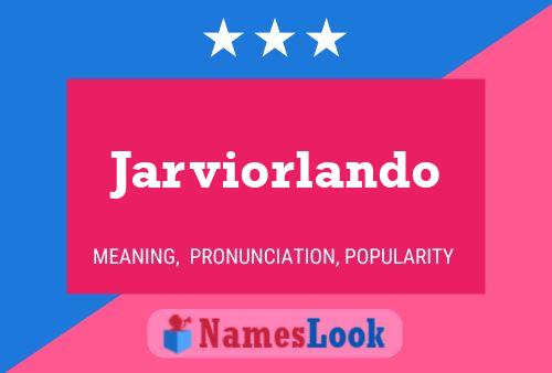 Jarviorlando Name Poster