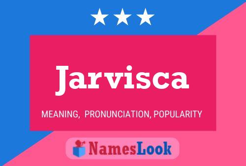 Jarvisca Name Poster