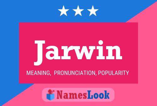 Jarwin Name Poster