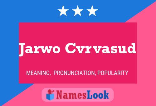 Jarwo Cvrvasud Name Poster