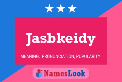 Jasbkeidy Name Poster