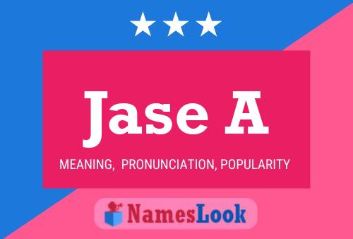 Jase A Name Poster