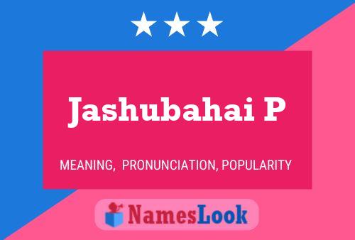 Jashubahai P Name Poster