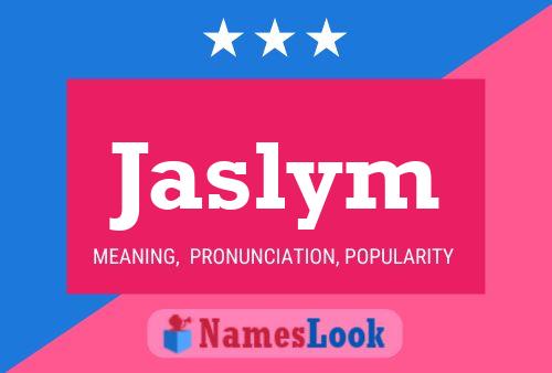 Jaslym Name Poster