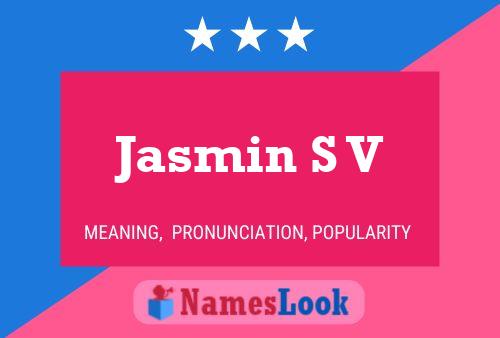 Jasmin S V Name Poster