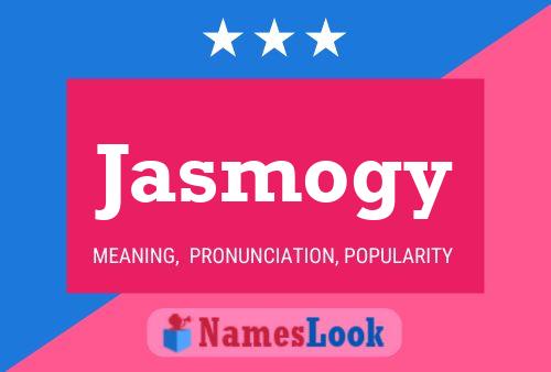 Jasmogy Name Poster