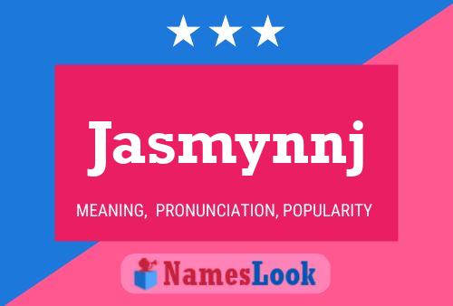 Jasmynnj Name Poster