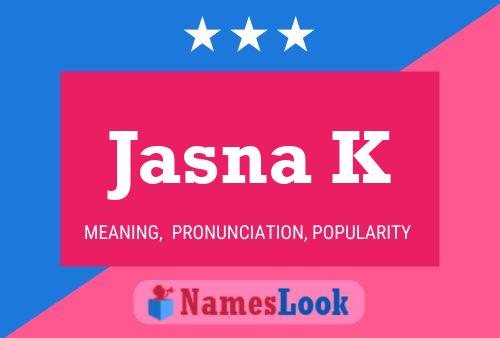 Jasna K Name Poster