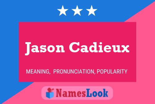 Jason Cadieux Name Poster