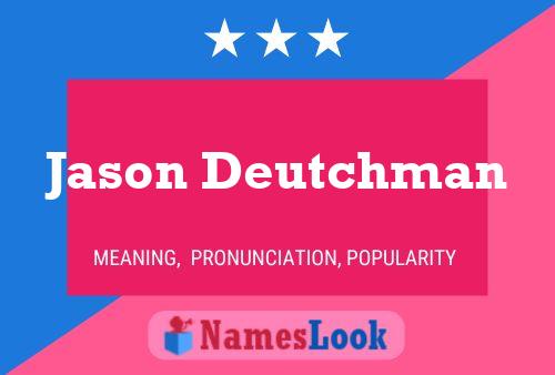 Jason Deutchman Name Poster