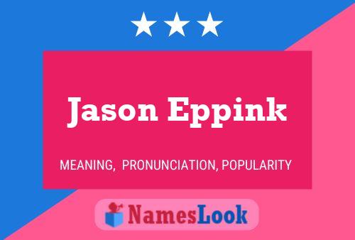 Jason Eppink Name Poster