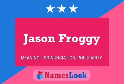 Jason Froggy Name Poster